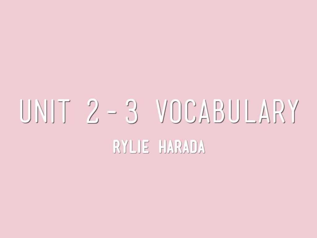 Unit 2-3 vocabulary