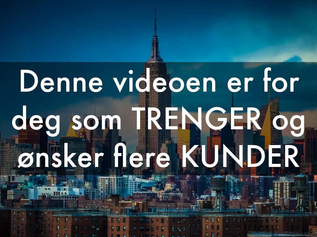 For deg som TRENGER NYE KUNDER
