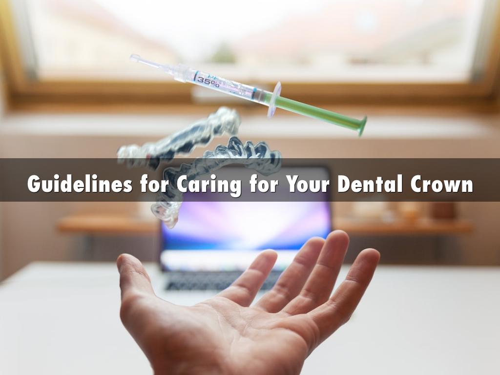 Guidelines for Caring for Your Dental Crown