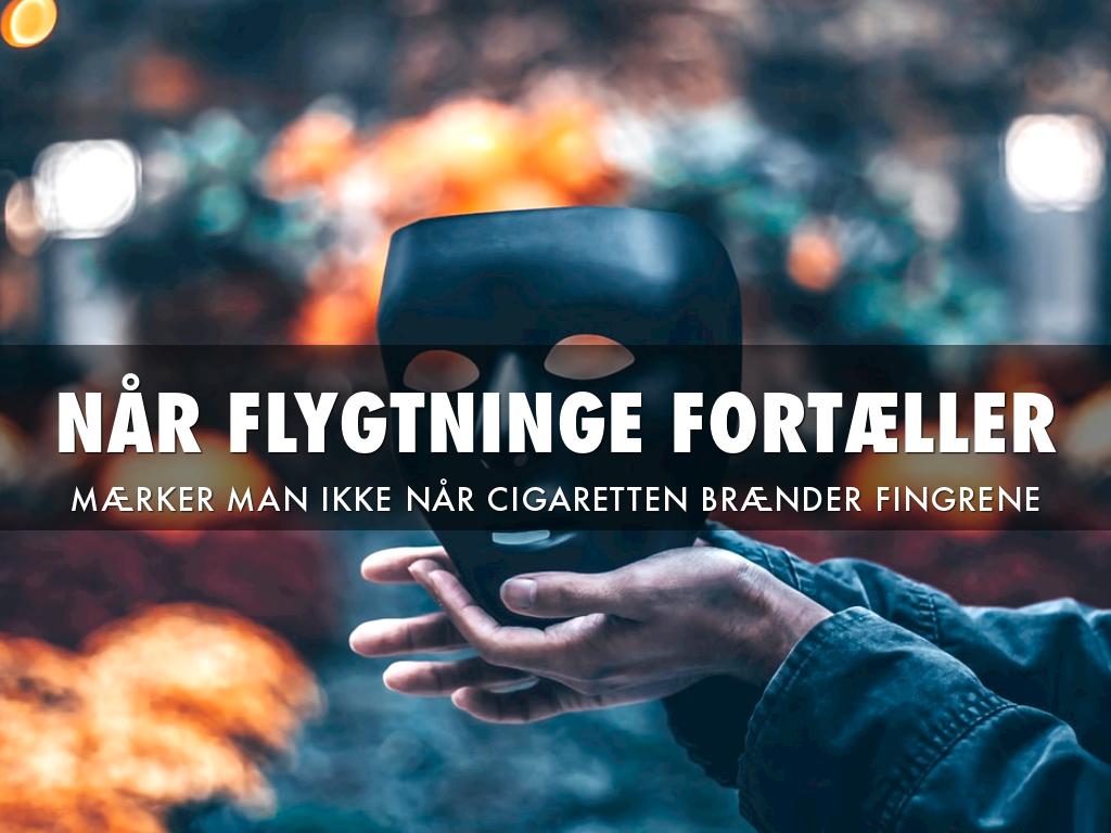 Når Flygtninge Fortæller Mærker Man Ikke Cigaretten Brænder