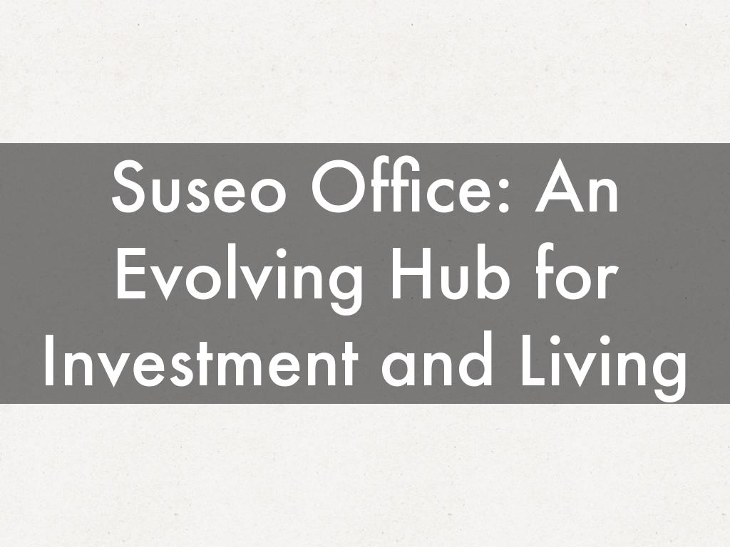 Suseo Office: An Evolving Hub for Investment and Living