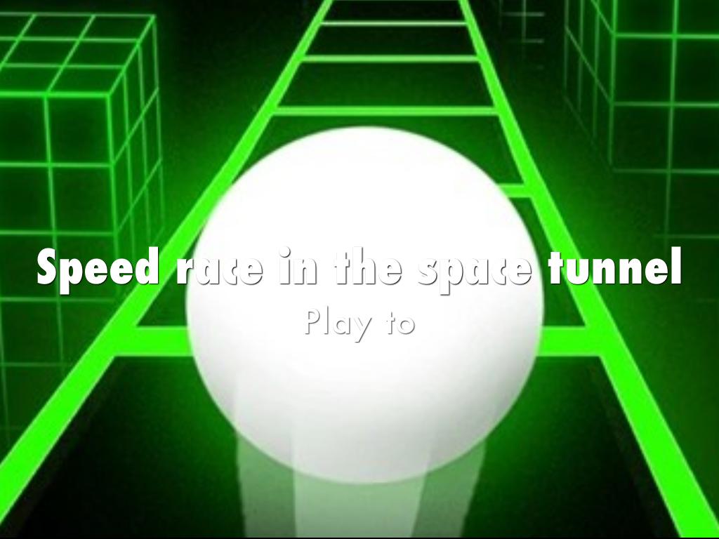 Speed ​​​​race in the space tunnel