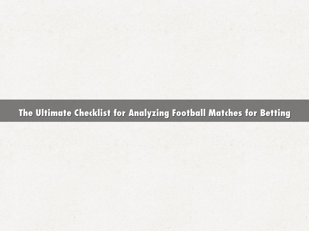 The Ultimate Checklist for Analyzing Football Matches for Betting