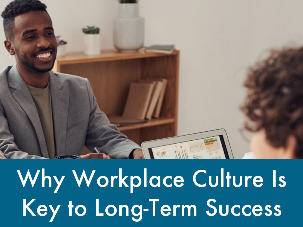 Why Workplace Culture Is Key to Long-Term Success