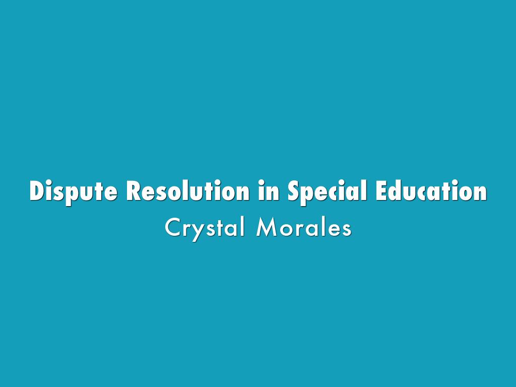 Dispute Resolution in Special Education