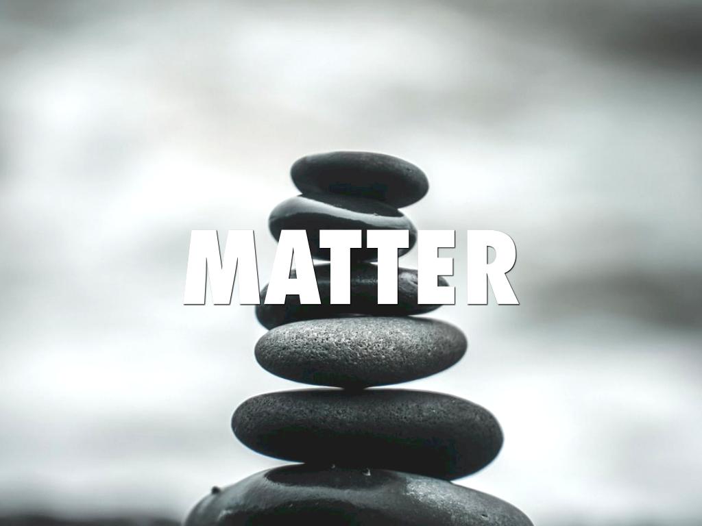 Matter