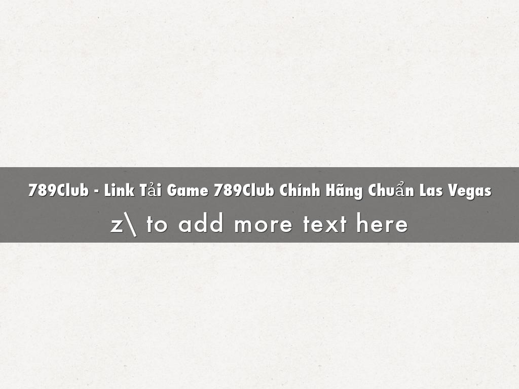 789Club - Link Tải Game 789Club Chính Hãng Chuẩn Las Vegas