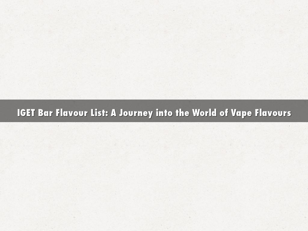 Copy of IGET Bar Flavour List: A Journey into the World of Vape Flavours
