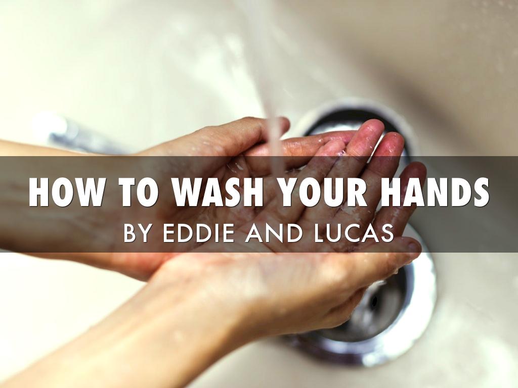 How Do You Wash Your Hands?