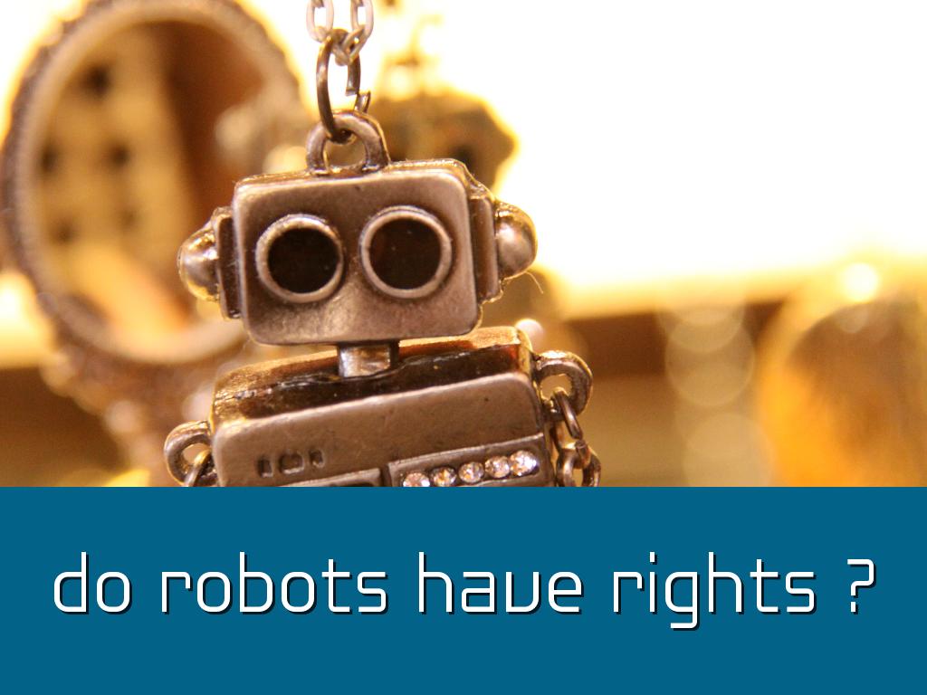 do robots have rights?