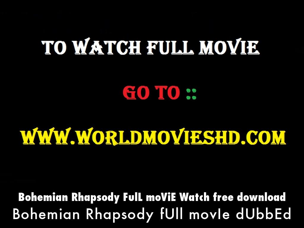 Bohemian Rhapsody FulL moViE Watch free download by