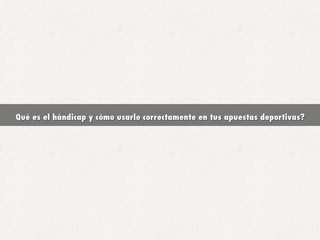 Qué es el hándicap y cómo usarlo correctamente en tus apuestas deportivas?