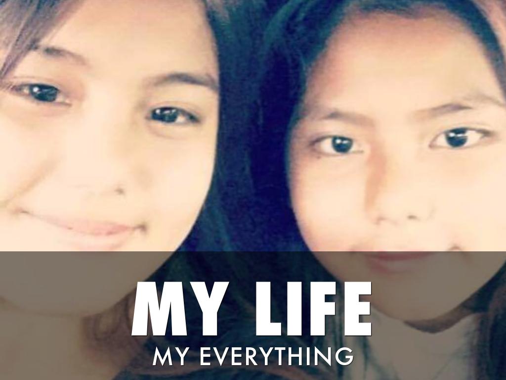 MY LIFE