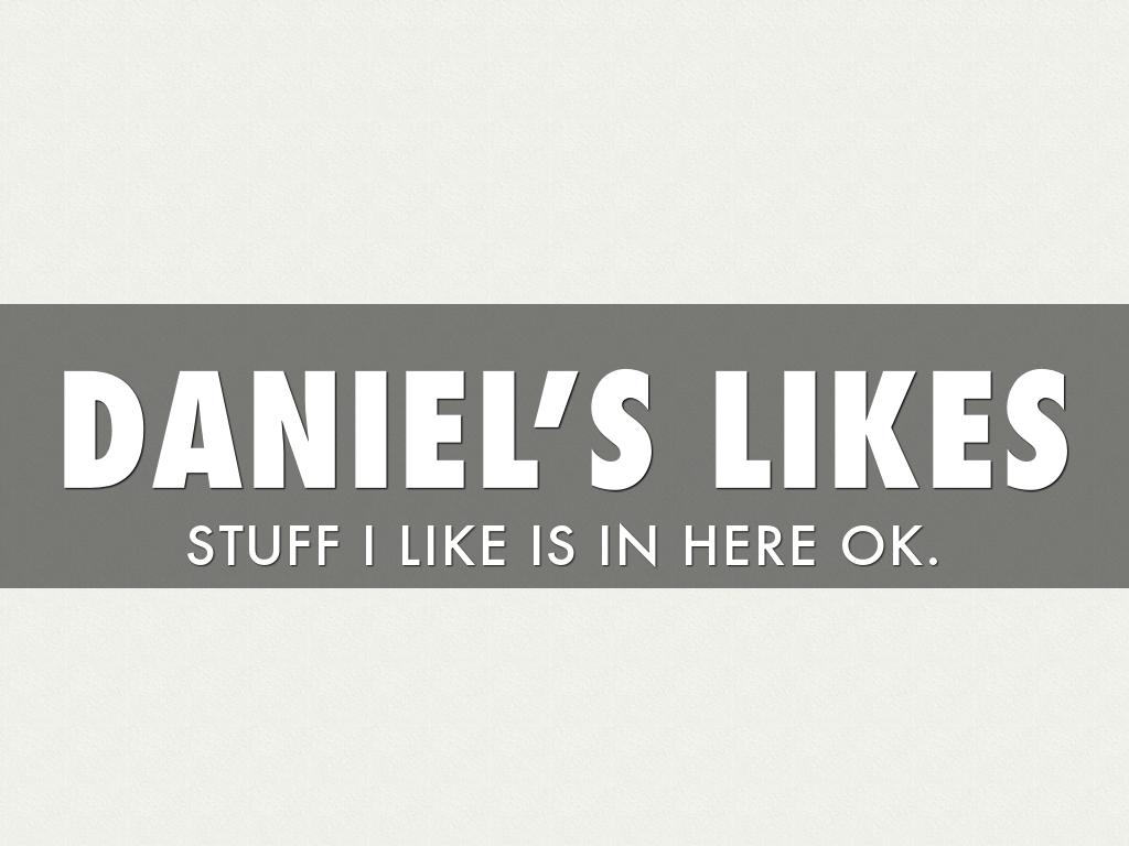 Danielâs Likes