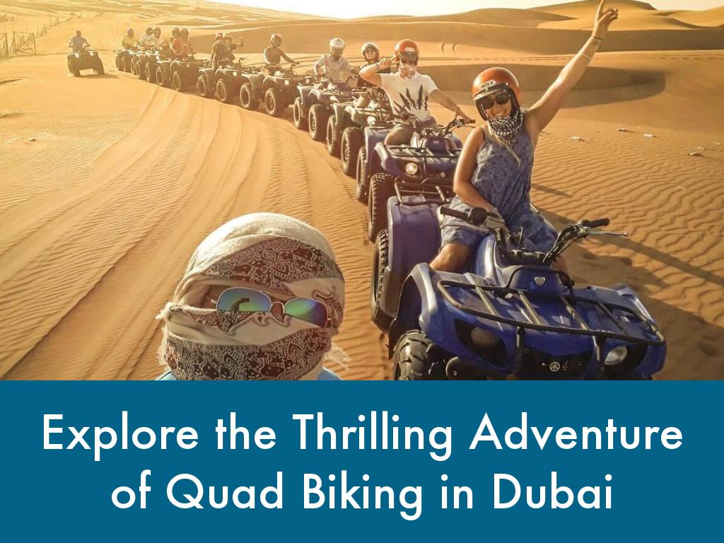 Explore the Thrilling Adventure of Quad Biking in Dubai