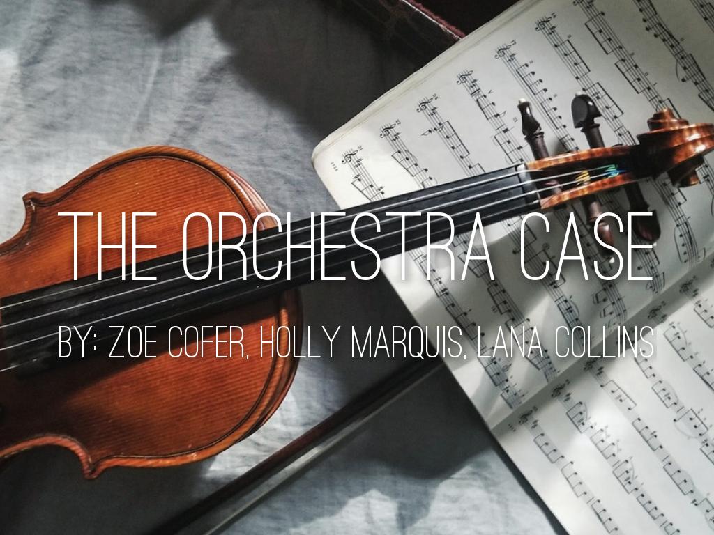 The Orchestra Case