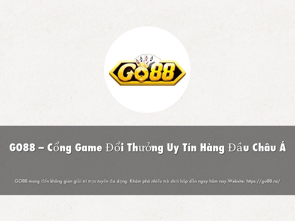 GO88 – Cổng Game Đổi Thưởng Uy Tín Hàng Đầu Châu Á