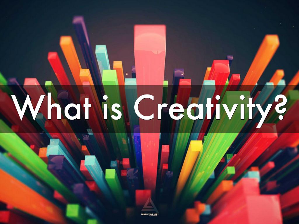 Copy of What is Creativity
