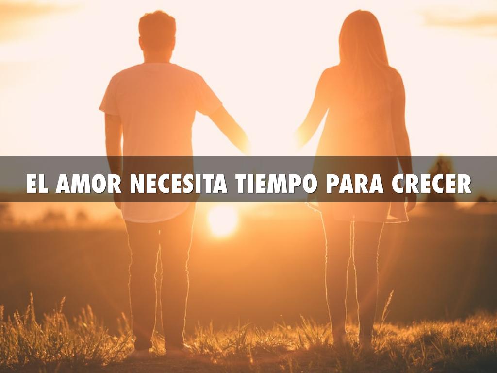 El Amor Necesita Tiempo Para Crecer