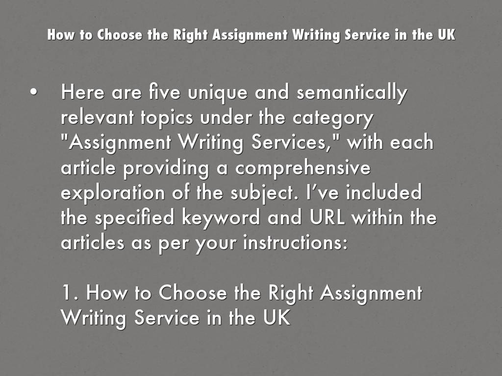 How to Choose the Righ How to Choose the Right Assignment Writing Service in the UKt Assignment Writing Service in the UK