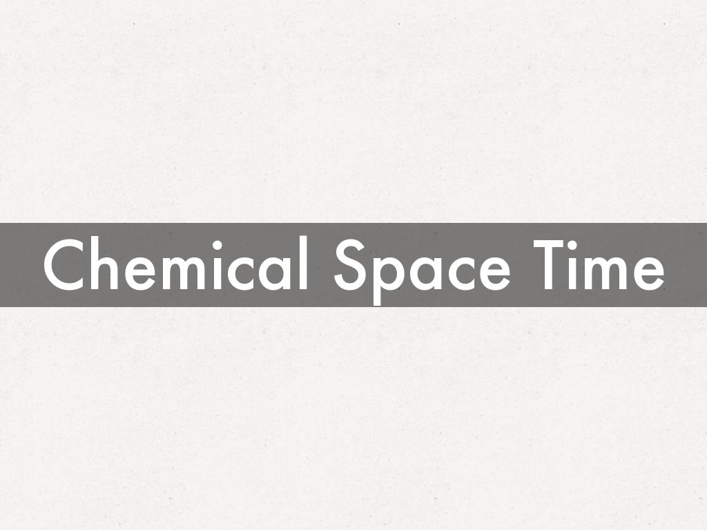 Chemical Space Time