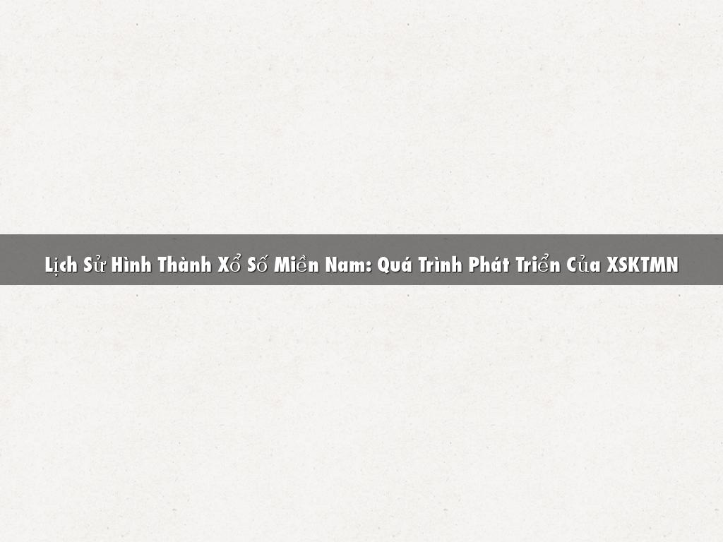 Lich su hinh thanh xo so mien Nam