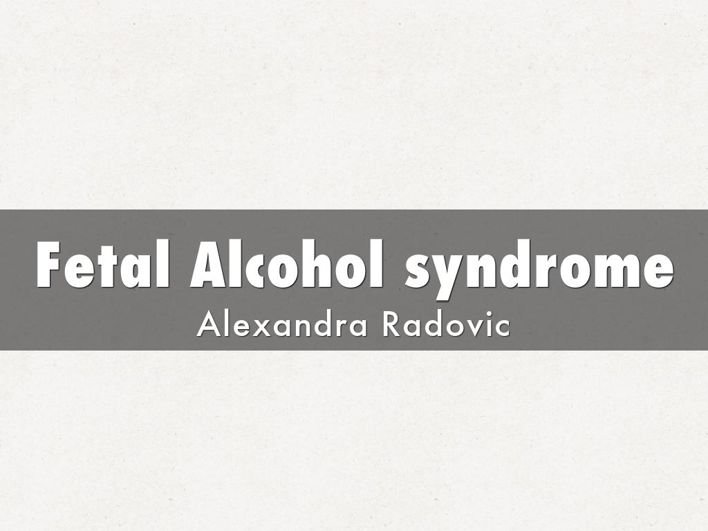 Fetal Alcohol syndrome