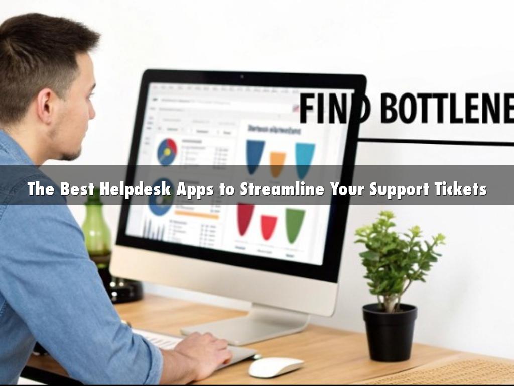 The Best Helpdesk Apps to Streamline Your Support Tickets