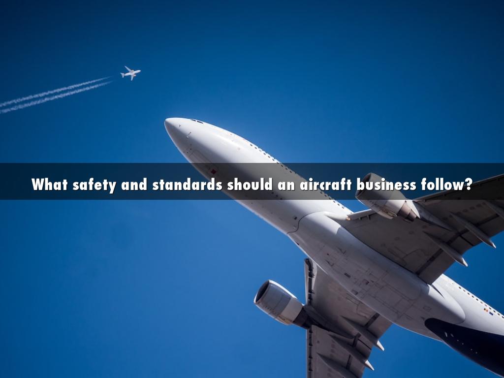 What safety and standards should an aircraft business follow?