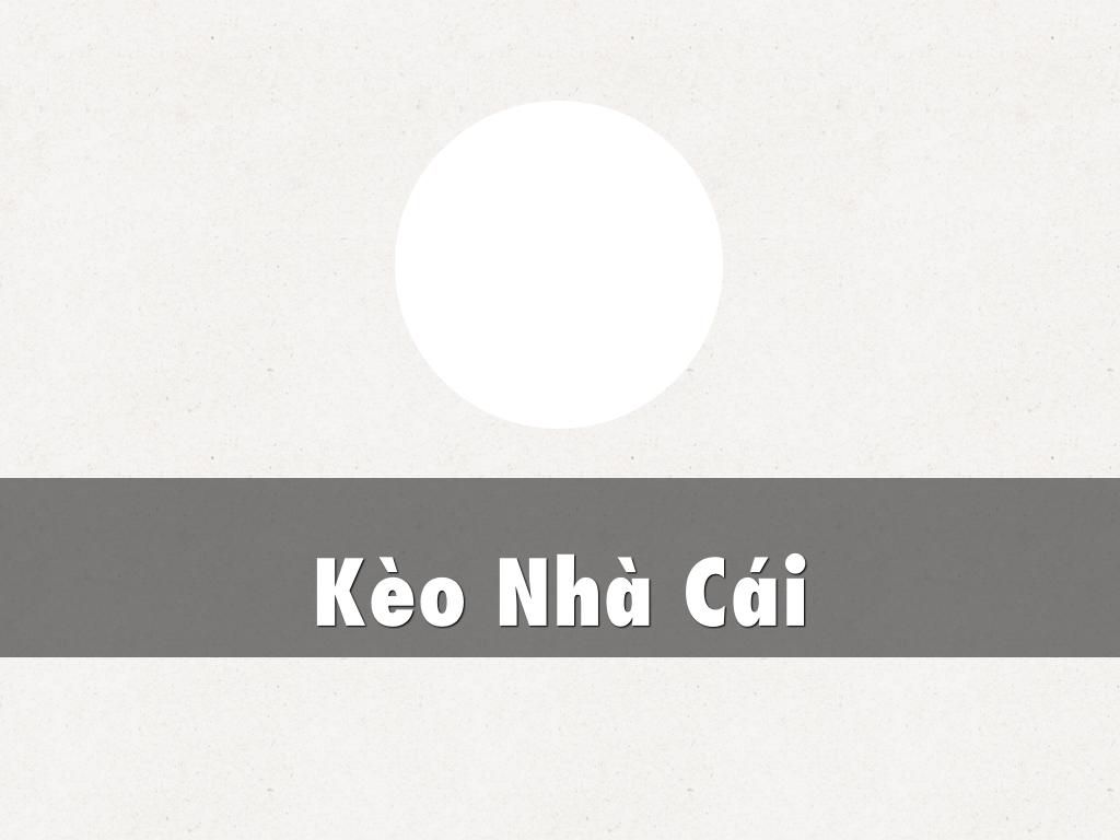 Kèo Nhà Cái