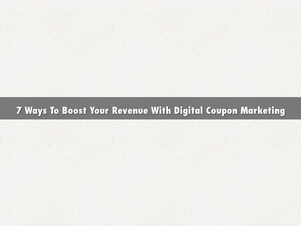 7 Ways To Boost Your Revenue With Digital Coupon Marketing
