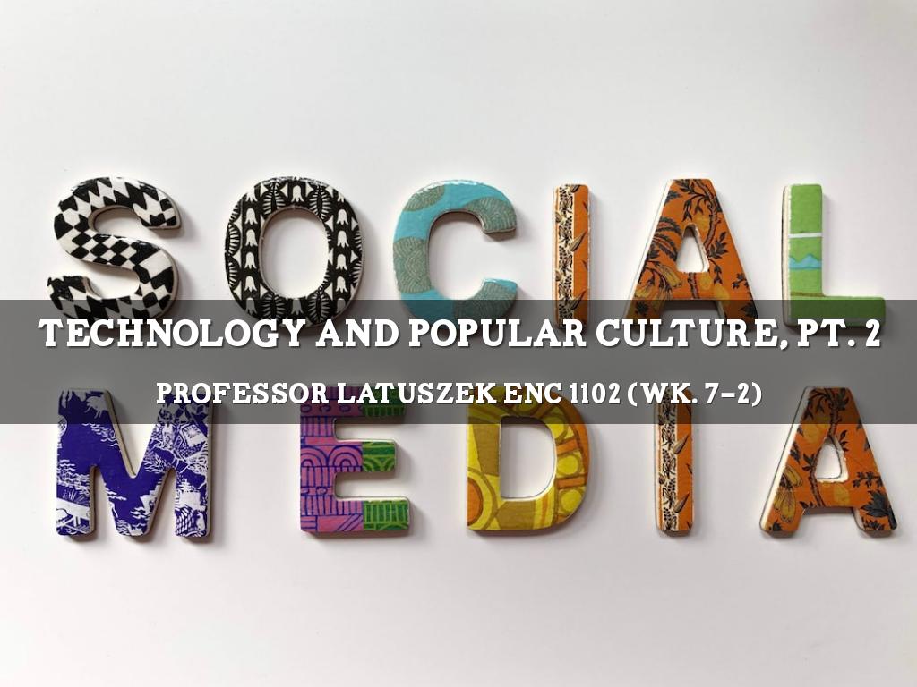 Technology and Popular Culture, Pt. 2