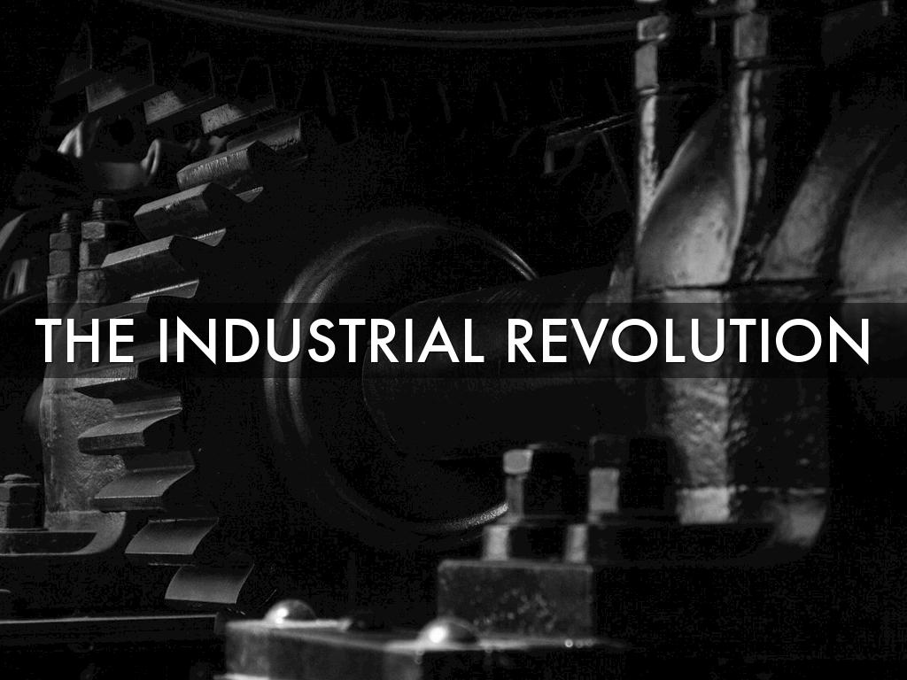The Industrial Revolution