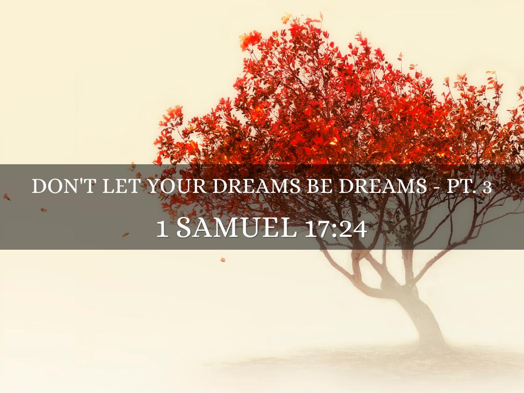 Don't Let your dreams be dreams - pt. 3