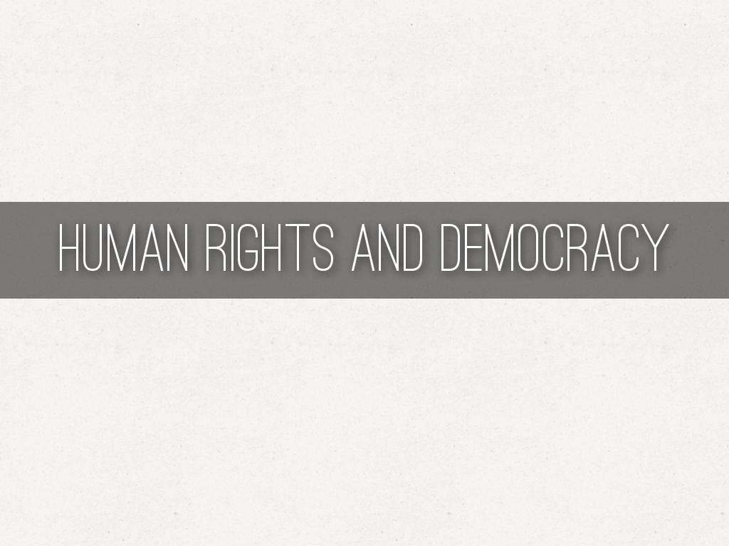 HUMAN RIGHTS AND DEMOCRACY