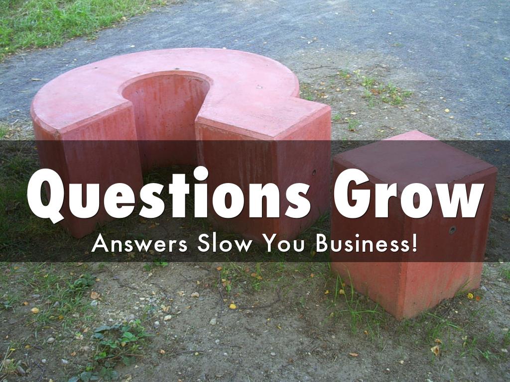 Questions Grow