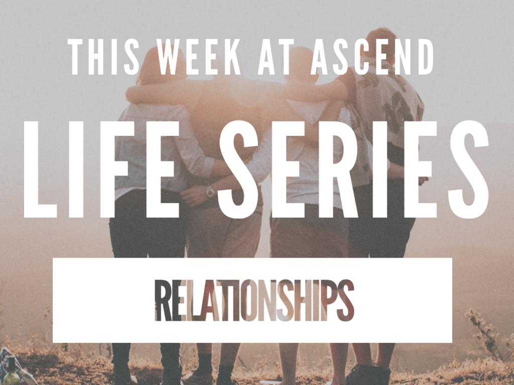 Life Series - Relationships