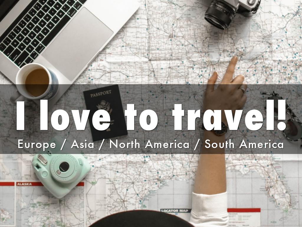 I love to travel!