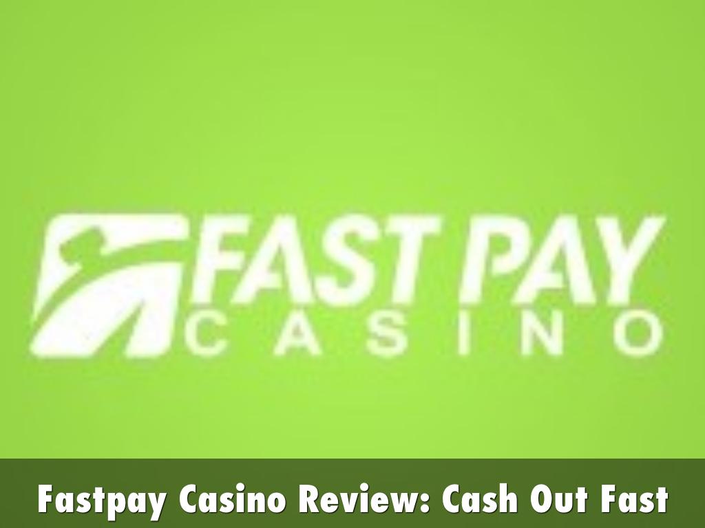 Fastpay Casino Review: Cash Out Fast