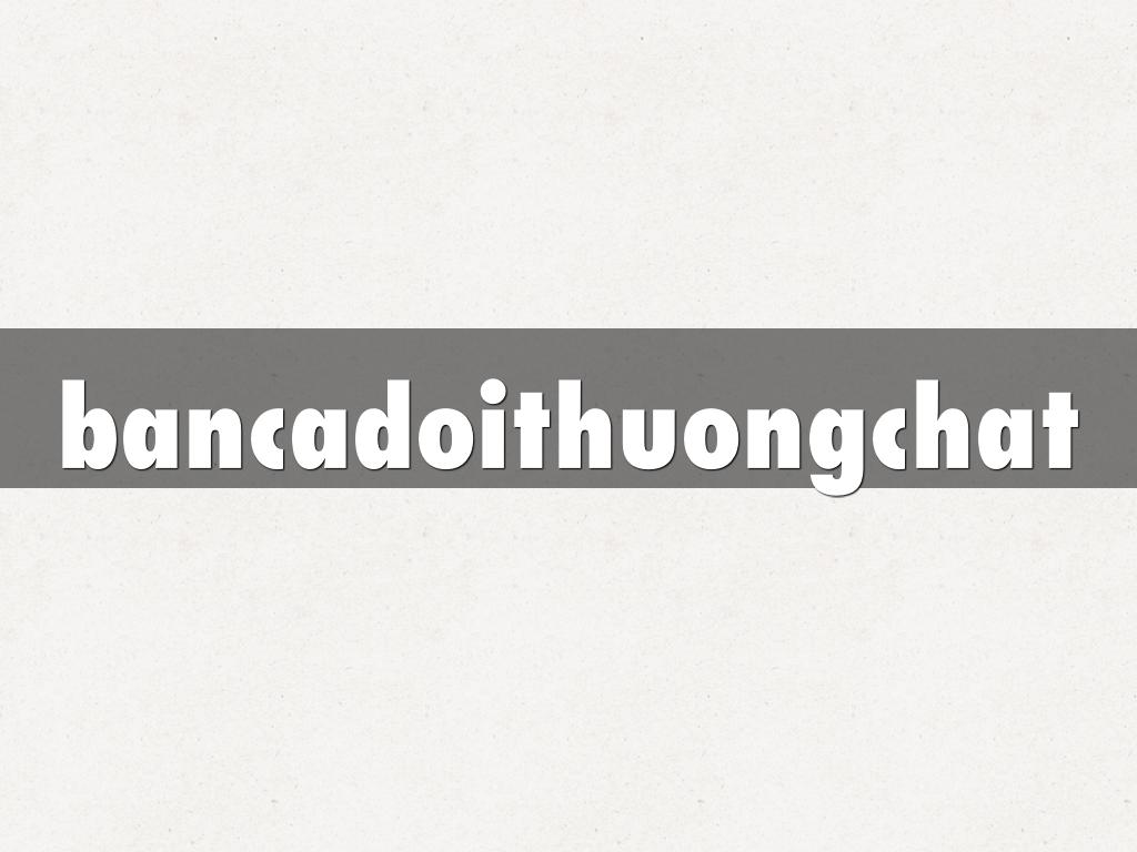 bancadoithuongchat