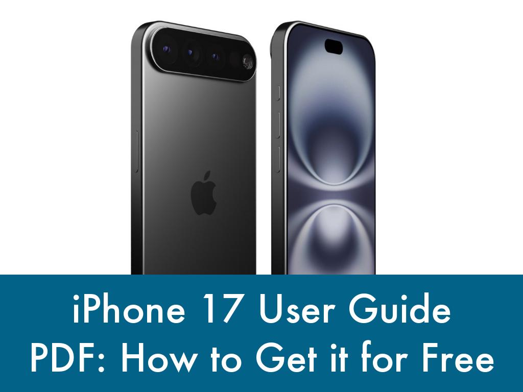 iPhone 17 User Guide PDF: How to Get it for Free