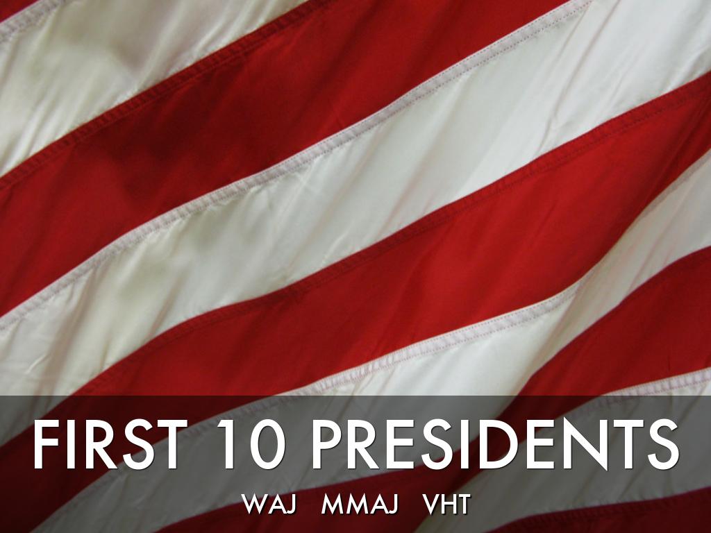 First 10 Presidents
