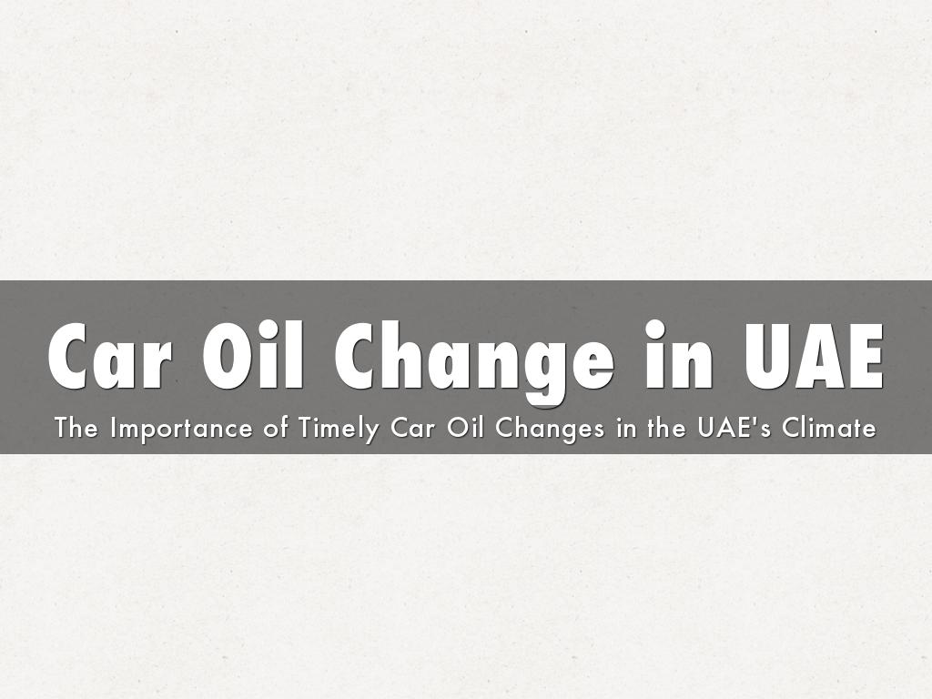 The Importance of Timely Car Oil Changes in the UAE's Climate