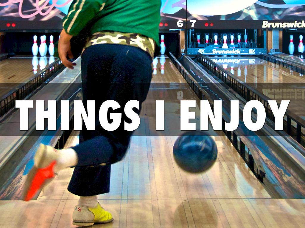 Things I Enjoy 