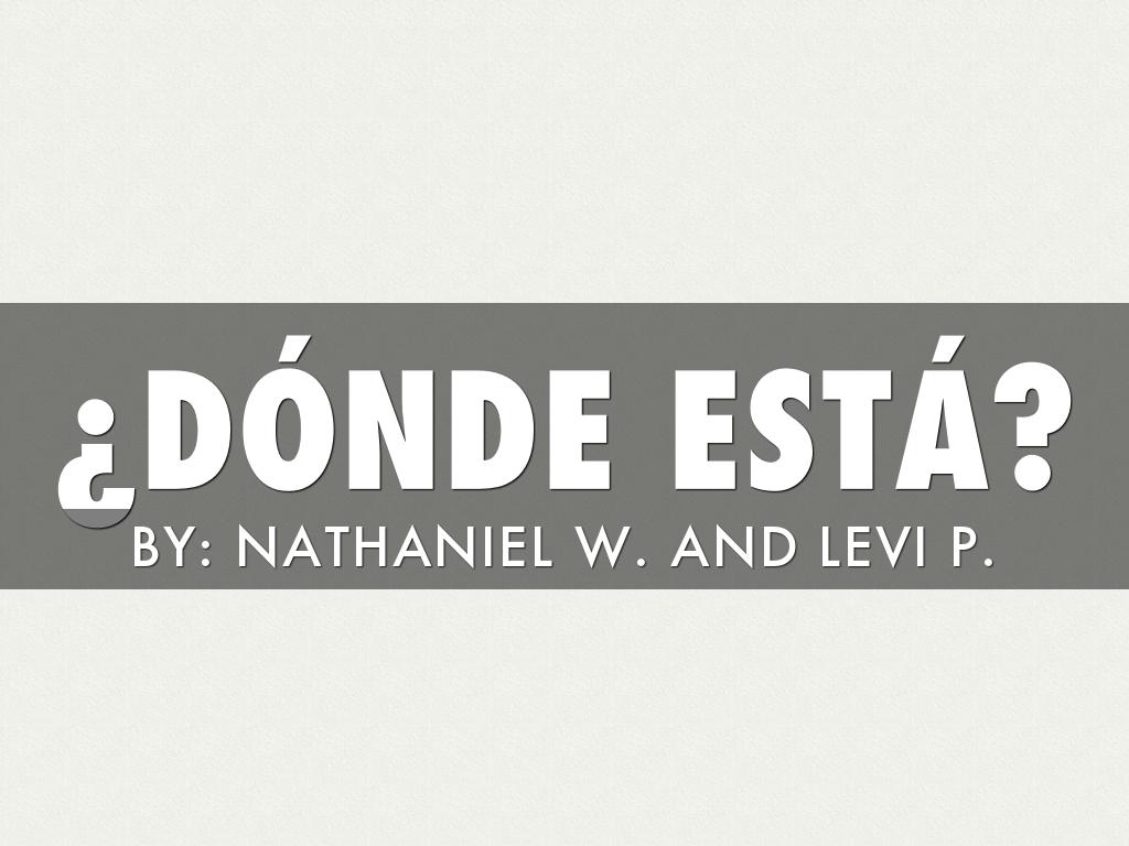 Spanish ¿Donde EstÃ?