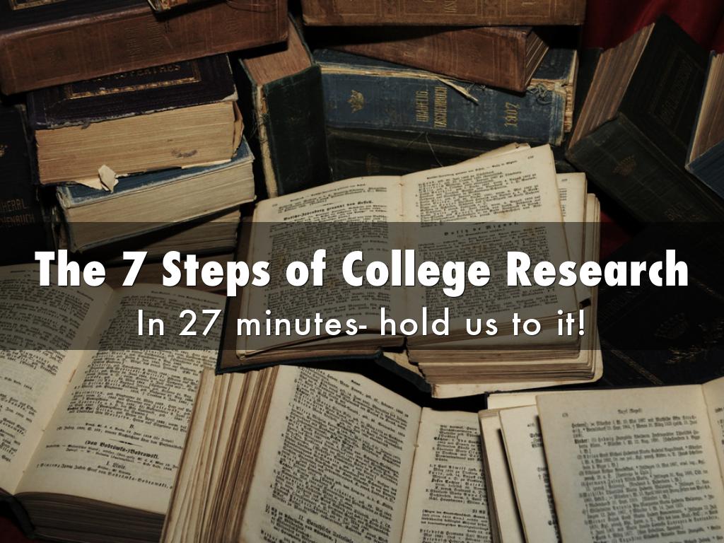 The 7 Steps of College Research