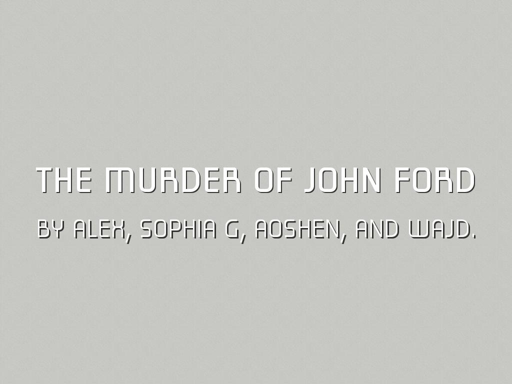 The Murder Of John Ford
