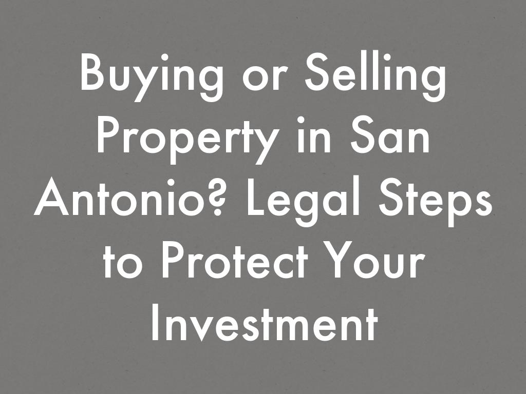 Buying or Selling Property in San Antonio? Legal Steps to Protect Your Investment