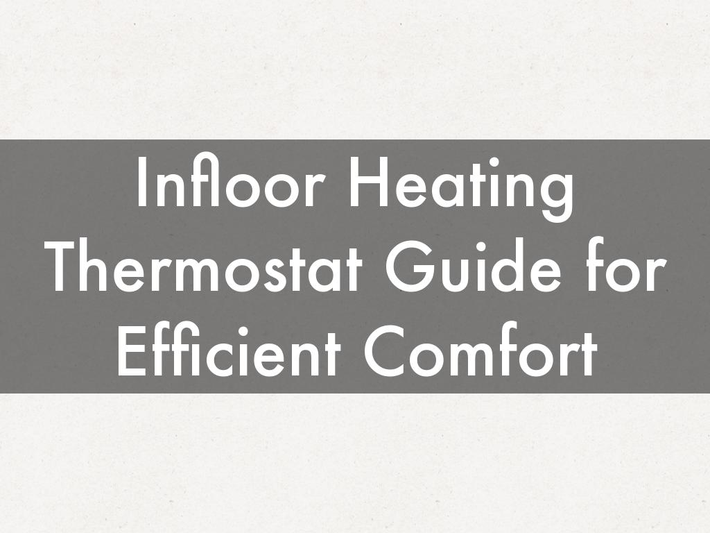 Infloor Heating Thermostat Guide for Efficient Comfort