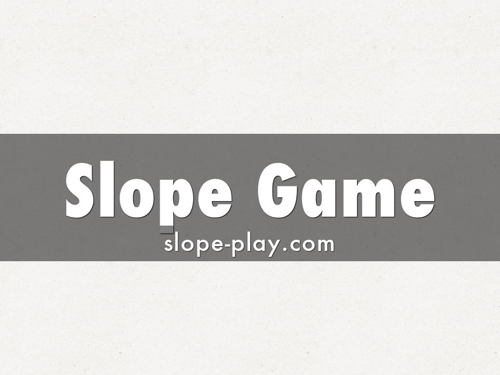 Slope Game
